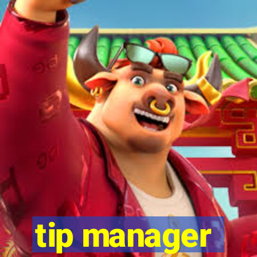 tip manager